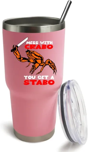 30 oz Tumbler Pink Tumbler Mess With The Crabo You Get The Stabo Tumbler Personalized Tumbler with Lid and Straw Insulated Tumblers Stainless Steel Tumbler Funny Gift