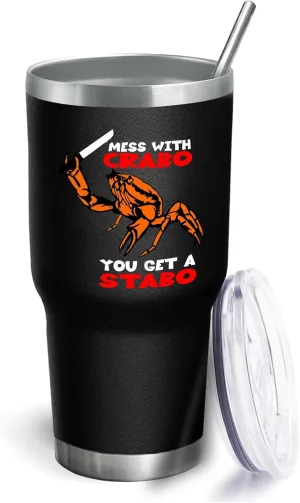 30 oz Tumbler with Lid and Straw Mess With The Crabo You Get The Stabo Tumbler Insulated Tumbler Stainless Steel Tumblers Funny Gift