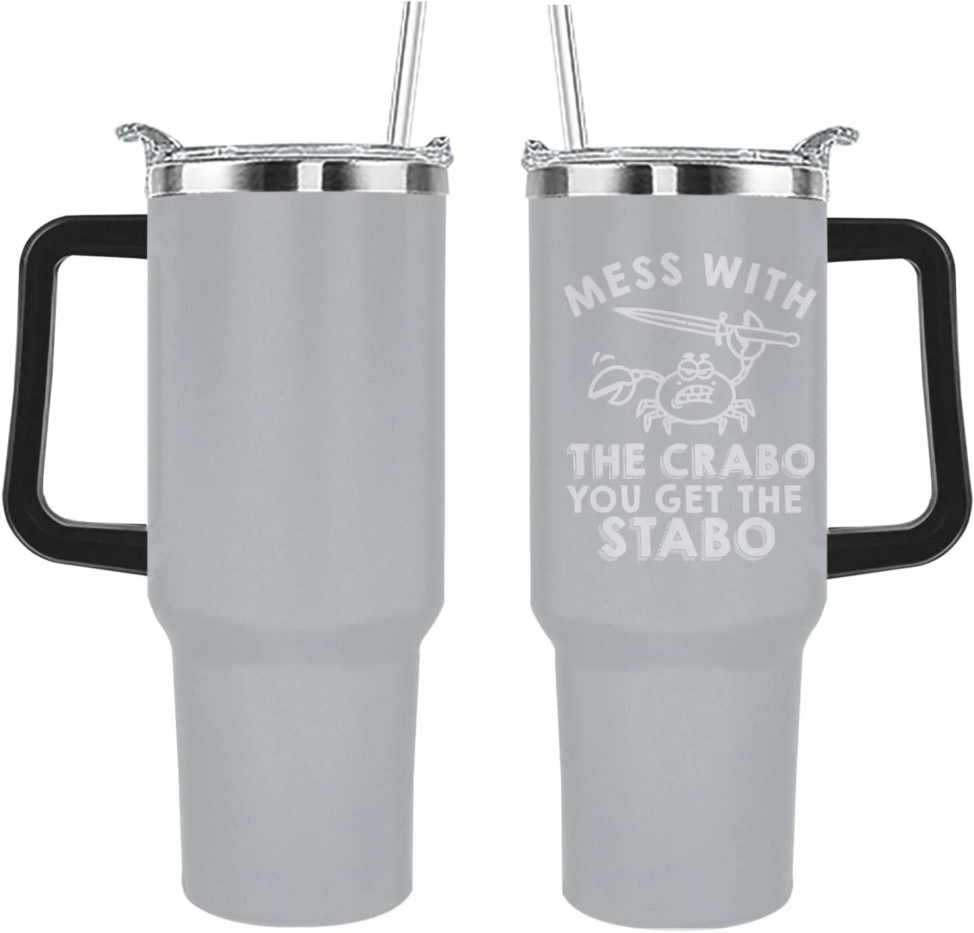 40 oz Tumbler with Handle and Straw Mess With The Crabo You Get The Stabo Tumbler Personalized Tumbler with Lid and Straw Insulated Tumblers Stainless Steel Tumblers