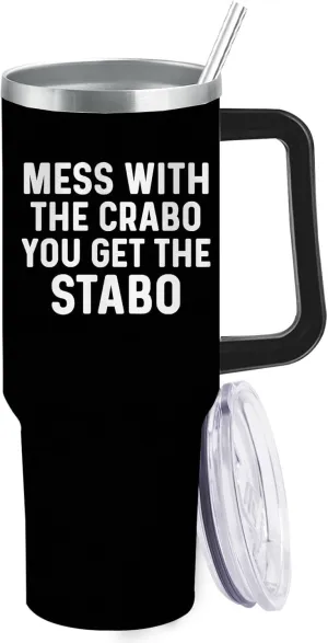 40oz Tumbler Mess With The Crabo You Get The Stabo Tumbler Insulated for Hot and Cold Stainless Tumbler with Lids and Straws Christmas Gift for Son