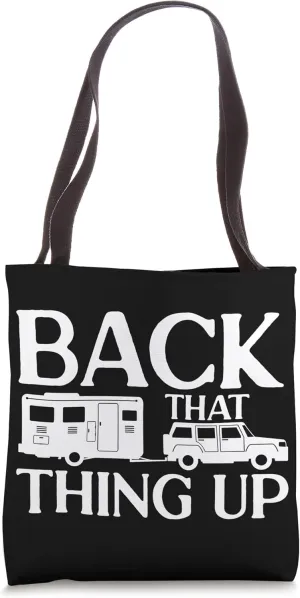 Back That Thing Up RV Camping Camper Caravan Motorhome Tote Bag