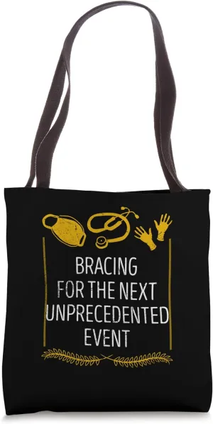 Bracing for Next Unprecedented Event Funny Frontliner Humor Tote Bag
