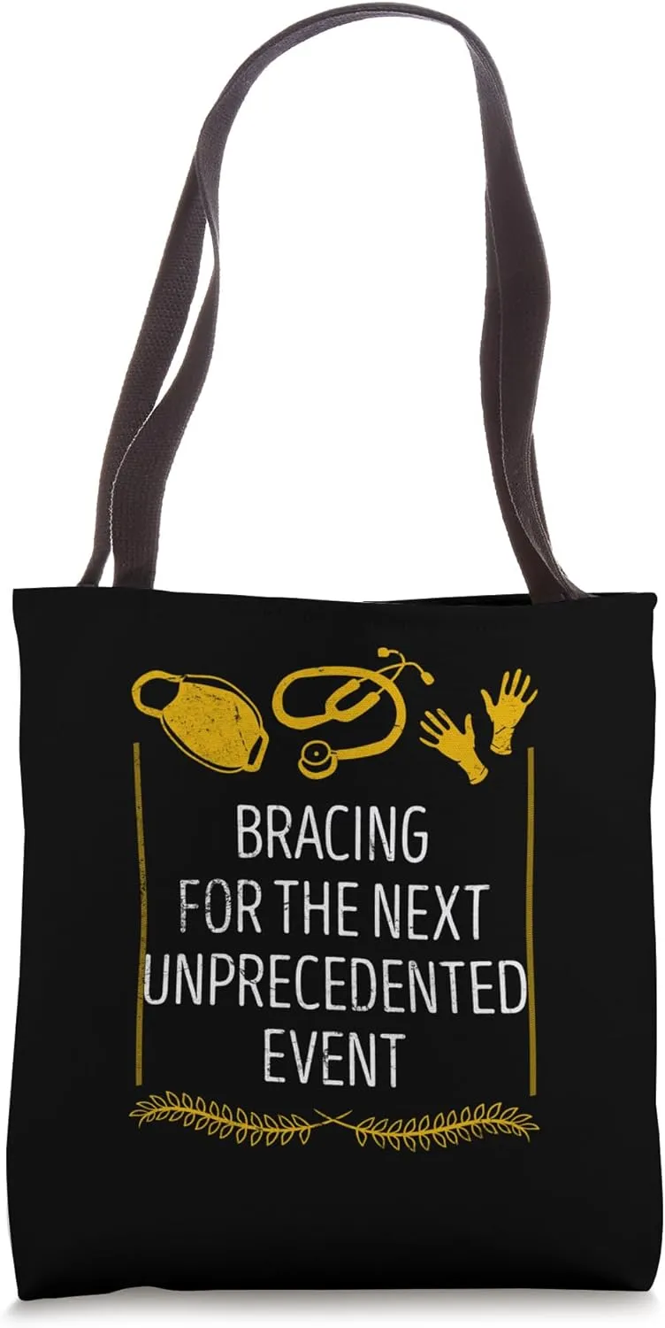 Bracing for Next Unprecedented Event Funny Frontliner Humor Tote Bag