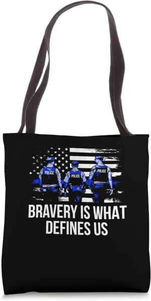 Bravery is What Defines Us Police Officer Tote Bag