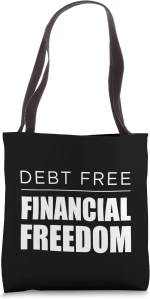 Debt Free Financial Freedom Pay Off Debt Finance Wealth Tote Bag