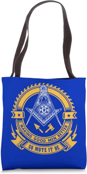 Freemason Making Good Men Better Mason So Mote It Be Masonic Tote Bag