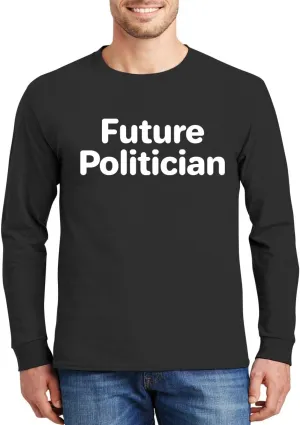 Future Politician - Comfortable Men's Long Sleeve T-Shirt Day Wear CP05 Black