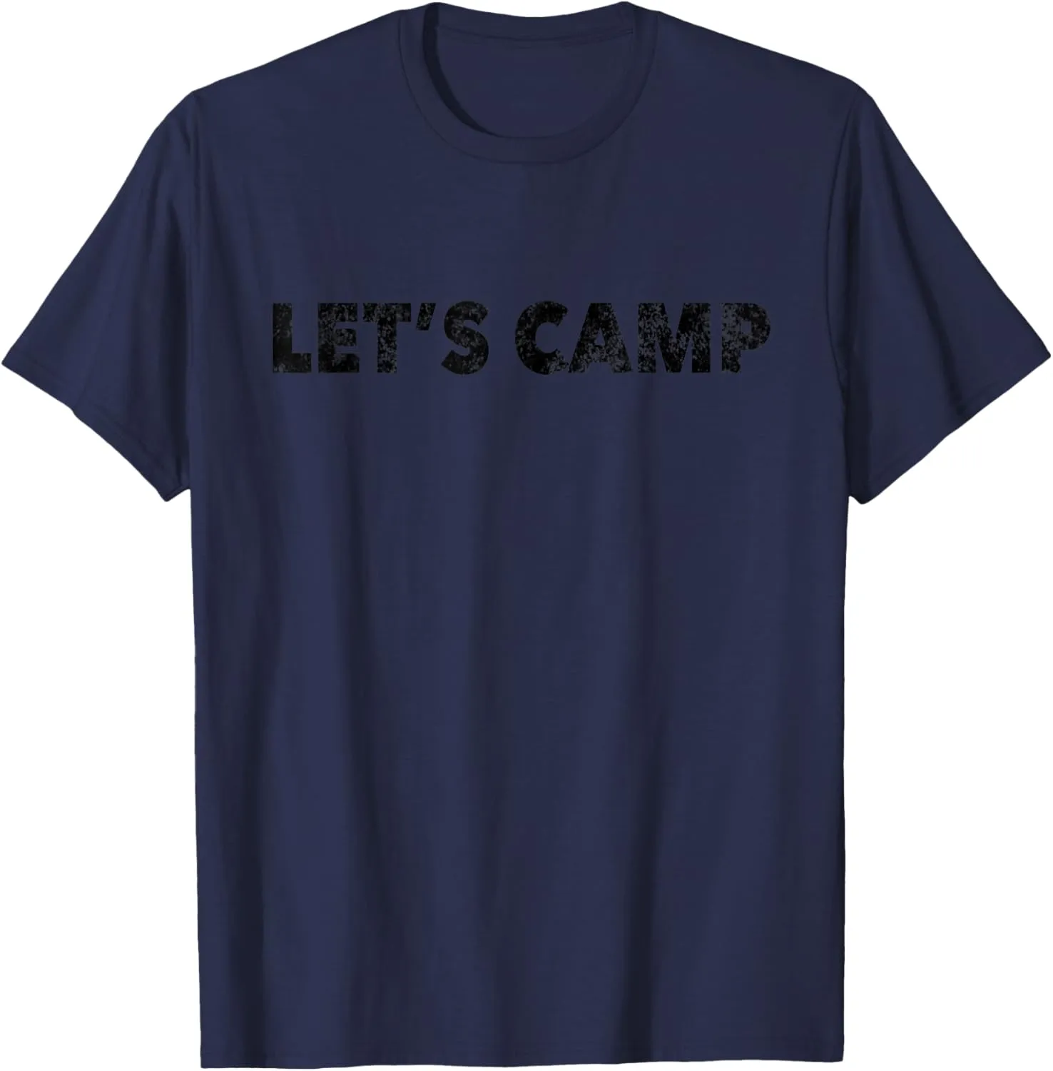 Let's Camp! Get Outdoors Go Camping Glamping Stargazing T-Shirt