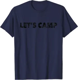 Let's Camp! Get Outdoors Go Camping Glamping Stargazing T-Shirt