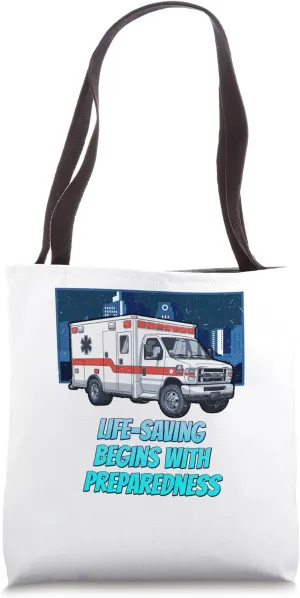 Life Saving Begins With Preparedness Paramedic Tote Bag