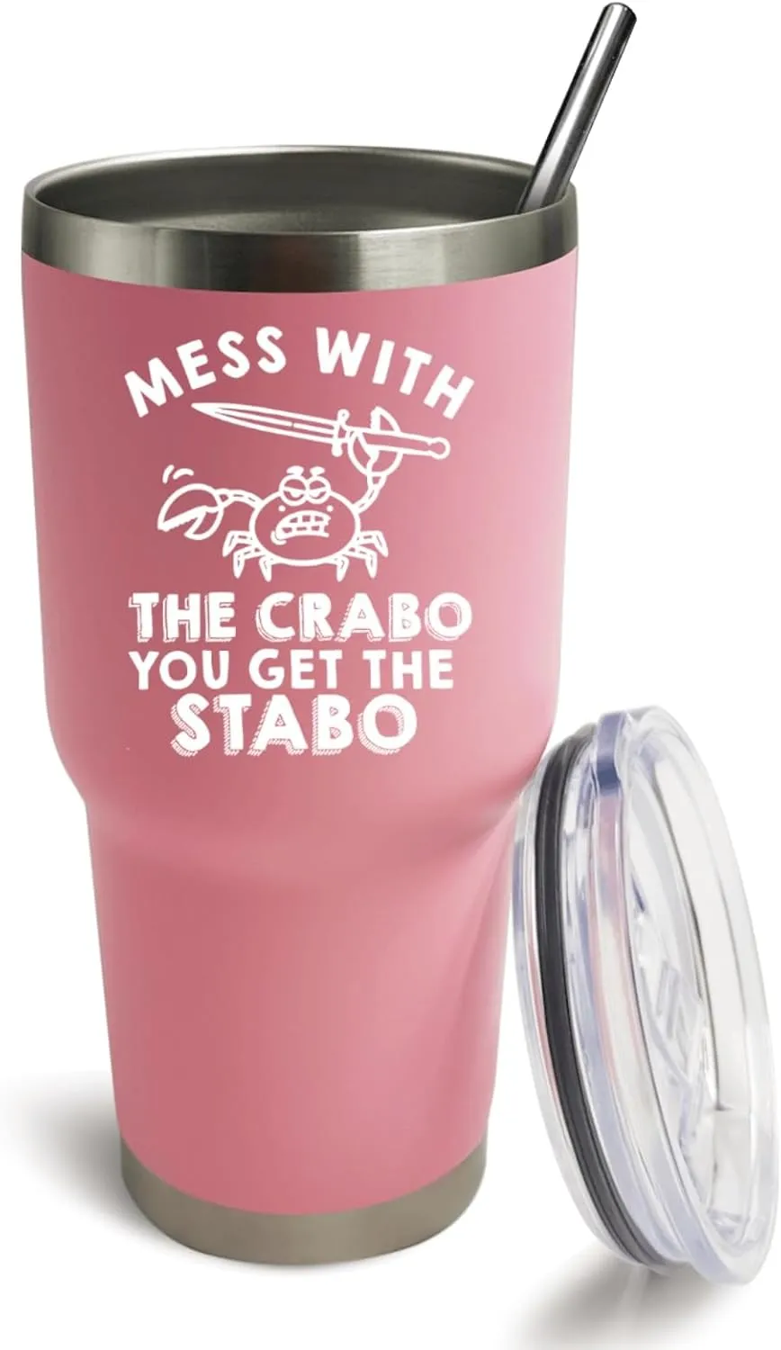 Mess With The Crabo You Get The Stabo Tumbler 30 oz Tumbler Pink Tumbler with Lid and Straw Insulated Tumbler Stainless Steel Tumbler Funny Gift