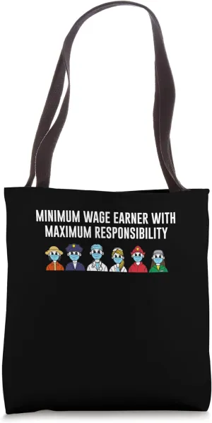 Minimum Wage Earner with Responsibility Medical Staff Tote Bag