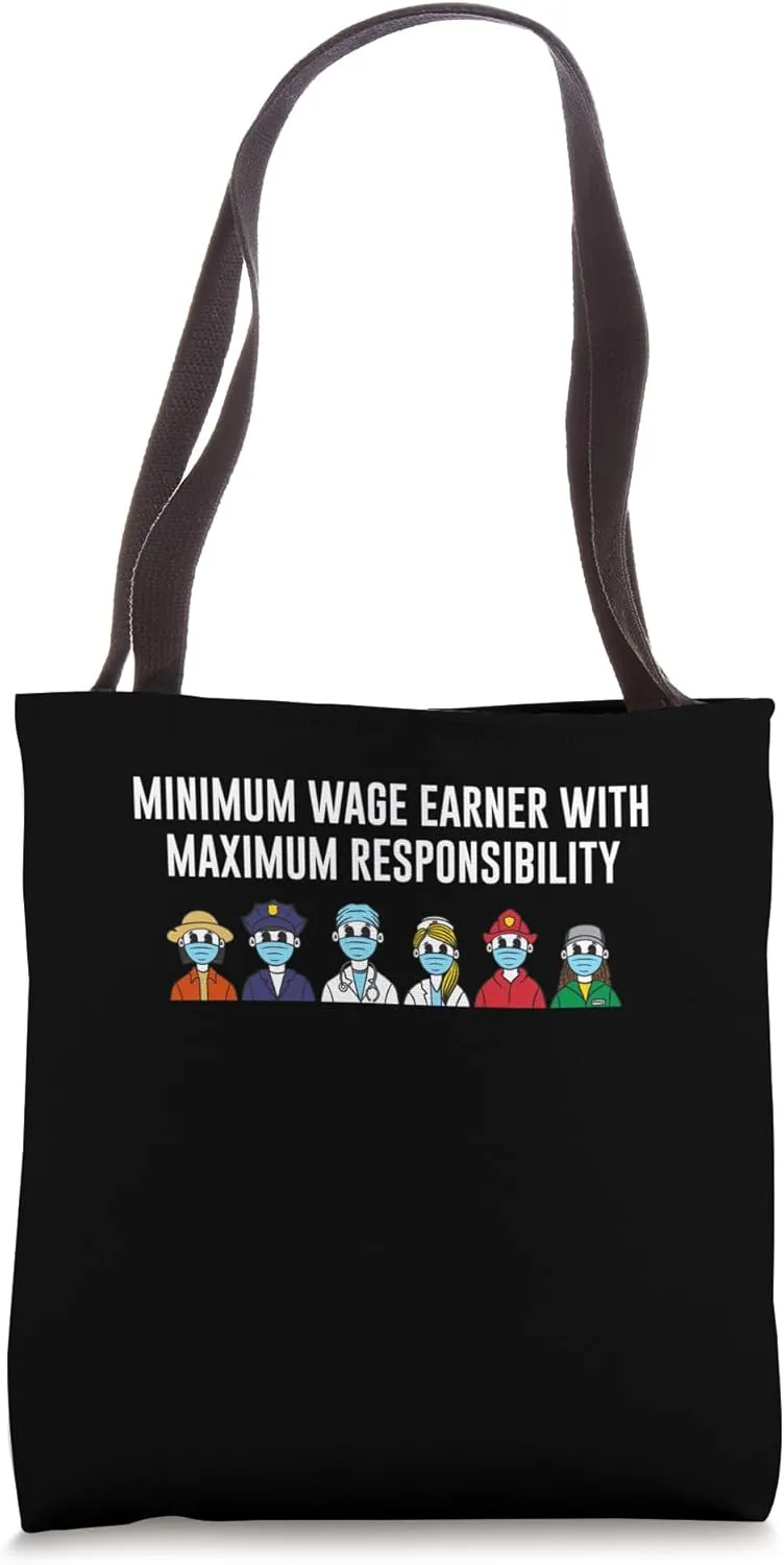 Minimum Wage Earner with Responsibility Medical Staff Tote Bag