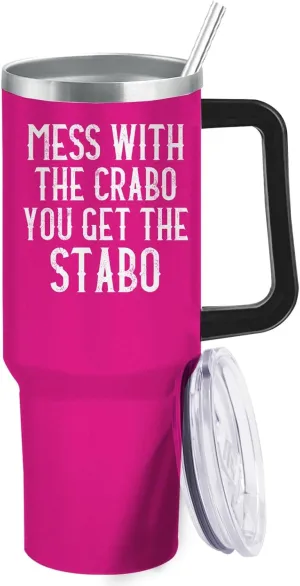 Personalized Tumbler Mess With The Crabo You Get The Stabo Tumbler 40oz Tumbler with Handle Insulated Tumbler with Lids and Straws for Women