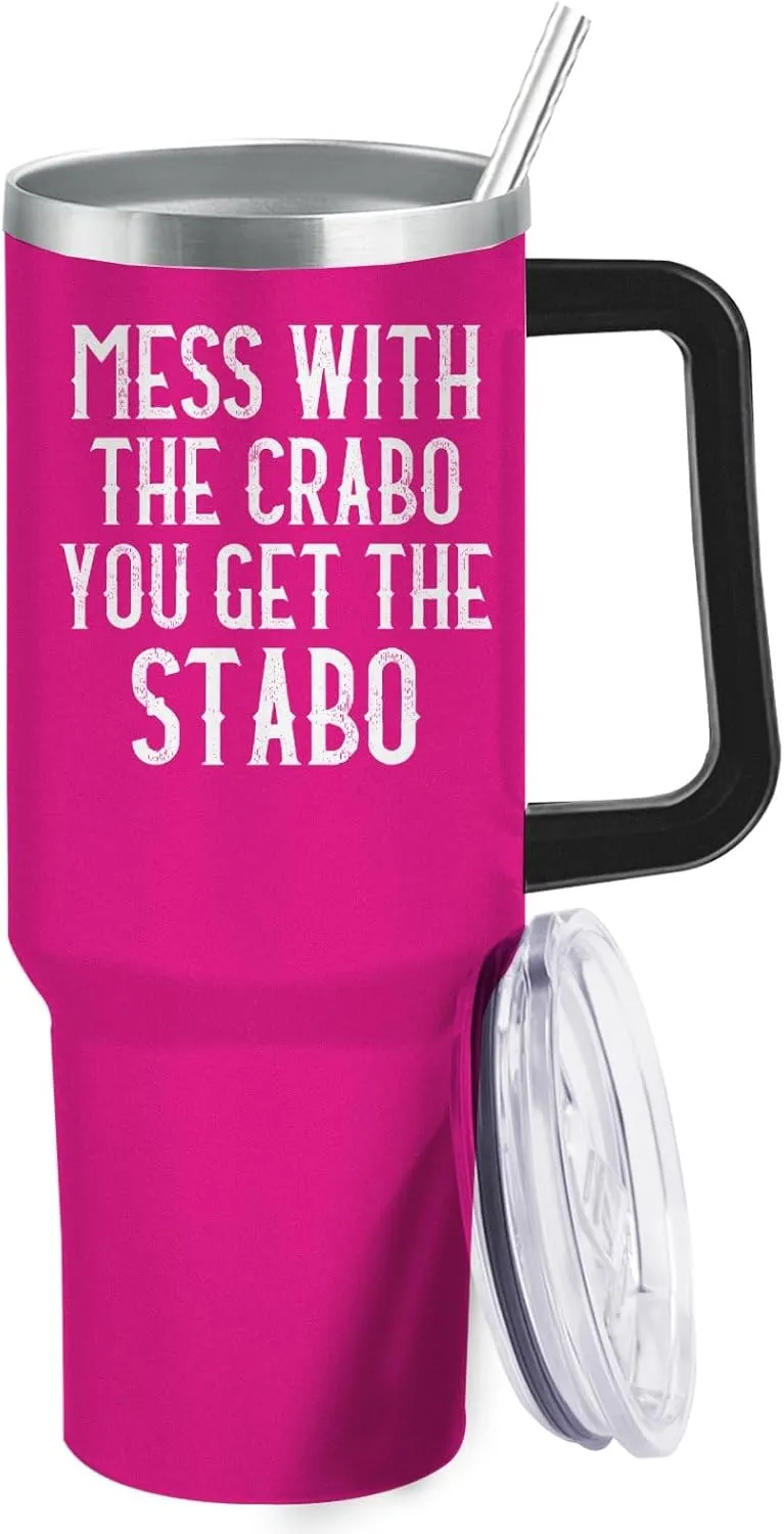 Personalized Tumbler Mess With The Crabo You Get The Stabo Tumbler 40oz Tumbler with Handle Insulated Tumbler with Lids and Straws for Women