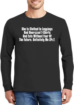 She is Clothed in Leggings and Oversized T-Shirts and Eats Without Fear of The Future. Definitely Me 24:7. - Comfortable Men's Long Sleeve T-Shirt Day Wear CP05 Black