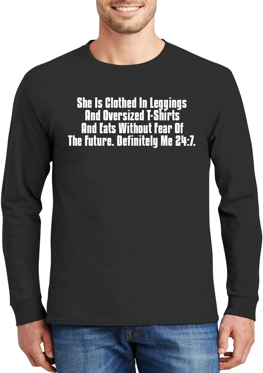 She is Clothed in Leggings and Oversized T-Shirts and Eats Without Fear of The Future. Definitely Me 24:7. - Comfortable Men's Long Sleeve T-Shirt Day Wear CP05 Black