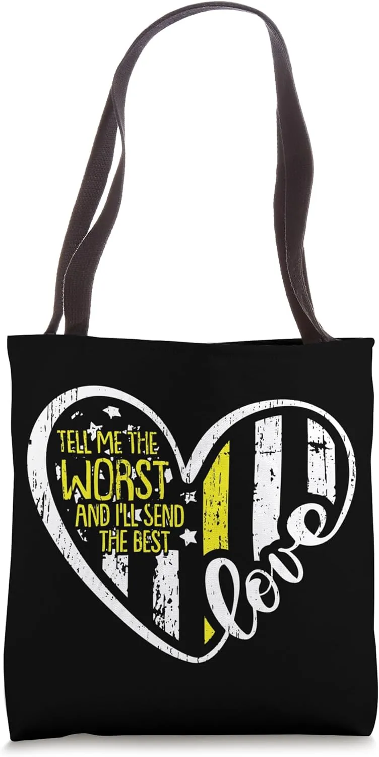 Tell Me Your Worst And Ill Send The Best 911 Dispatcher Tote Bag