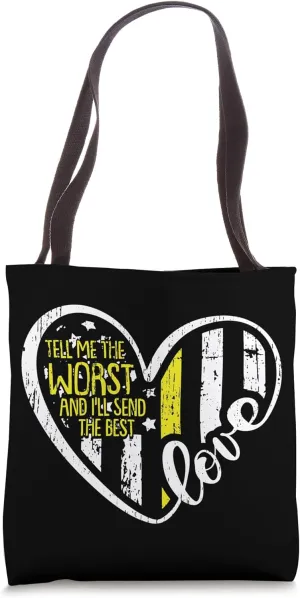 Tell Me Your Worst And Ill Send The Best 911 Dispatcher Tote Bag