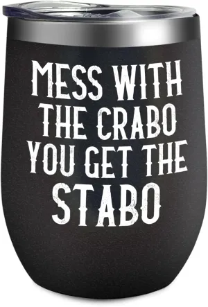 Tumbler Mess With The Crabo You Get The Stabo Tumbler Insulated for Hot and Cold Stainless Tumbler with Lids and Straws for Mom for Office