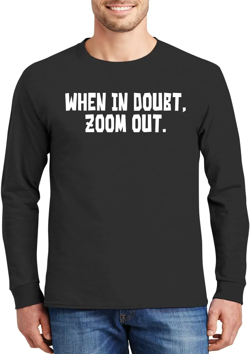 When in Doubt, Zoom Out. - Comfortable Men's Long Sleeve T-Shirt Day Wear CP05 Black