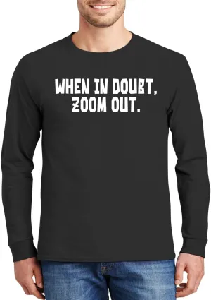 When in Doubt, Zoom Out. - Comfortable Men's Long Sleeve T-Shirt Day Wear CP05 Black